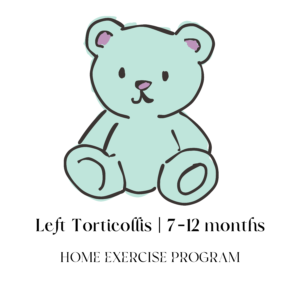 Left Torticollis: 7-12 Months | Home Exercise Program